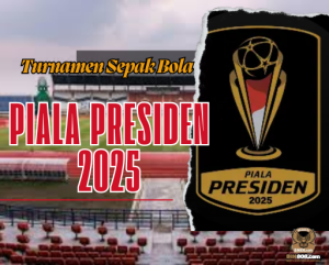 Piala Presiden 2025: Saatnya Bintang Lokal dan Internasional Unjuk Gigi!